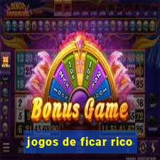 jogos de ficar rico